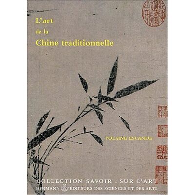 Yolaine Escande L'Art De La Chine Traditionnelle - Publicité Yolaine Escande L'Art De La Chine Traditionnelle - Publicité
