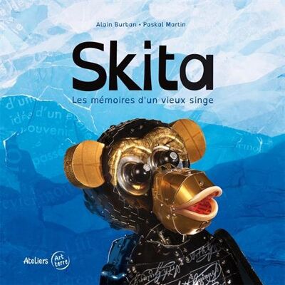 Alain Burban Skita : Les Mémoires D'Un Vieux Singe - Publicité Alain Burban Skita : Les Mémoires D'Un Vieux Singe - Publicité