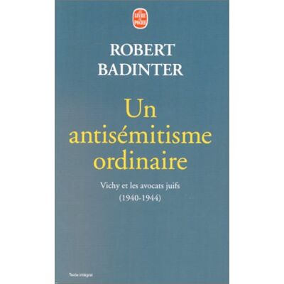 Robert Badinter Un Antisémitisme Ordinaire : Vichy Et Les Avocats Juifs, 1940-1944 - Publicité Robert Badinter Un Antisémitisme Ordinaire : Vichy Et Les Avocats Juifs, 1940-1944 - Publicité