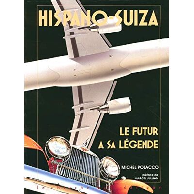 Michel Polacco Hispano-Suiza : Le Futur A Sa Légende - Publicité Michel Polacco Hispano-Suiza : Le Futur A Sa Légende - Publicité