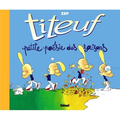 Titeuf. Petite Poésie Des Saisons : Ça Va Pô Être Triste ! - Publicité Titeuf. Petite Poésie Des Saisons : Ça Va Pô Être Triste ! - Publicité
