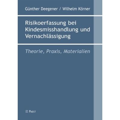 Günther Deegener Risikoerfassung Bei Kindesmisshandlung Und Vernachlässigung: Theorie, Praxis, Materialien - Publicité Günther Deegener Risikoerfassung Bei Kindesmisshandlung Und Vernachlässigung: Theorie, Praxis, Materialien - Publicité