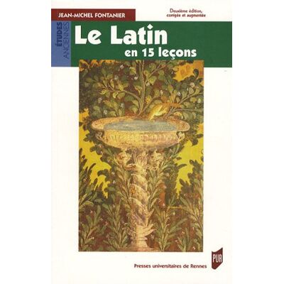 Jean-Michel Fontanier Le Latin En 15 Leçons : Grammaire Fondamentale, Exercices Et Versions Corrigées, Lexique Latin-Français - Publicité Jean-Michel Fontanier Le Latin En 15 Leçons : Grammaire Fondamentale, Exercices Et Versions Corrigées, Lexique Latin-Français - Publicité