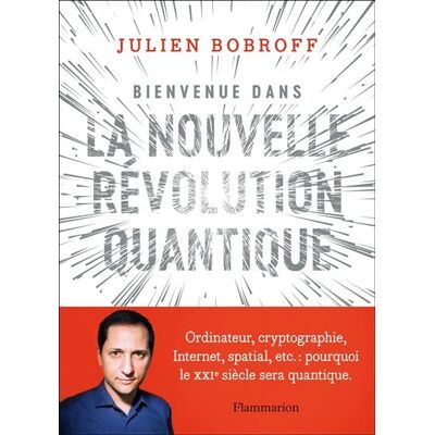 Julien Bobroff Bienvenue Dans La Nouvelle Révolution Quantique - Publicité Julien Bobroff Bienvenue Dans La Nouvelle Révolution Quantique - Publicité
