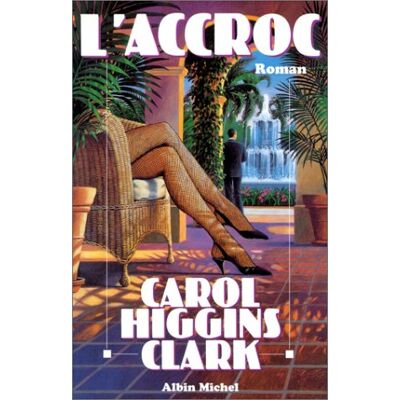HIGGINS CLARK Accroc (L') (Romans, Nouvelles, Recits (Domaine Etranger)) - Publicité HIGGINS CLARK Accroc (L') (Romans, Nouvelles, Recits (Domaine Etranger)) - Publicité