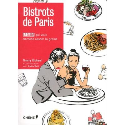 Thierry RICHARD Bistrots De Paris : Le Guide Qui Vous Emmène Casser La Graine - Publicité Thierry RICHARD Bistrots De Paris : Le Guide Qui Vous Emmène Casser La Graine - Publicité