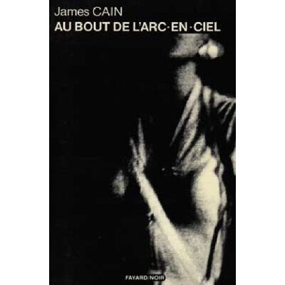 Cain, James Mallahan Au Bout De L'Arc-En-Ciel - Publicité Cain, James Mallahan Au Bout De L'Arc-En-Ciel - Publicité