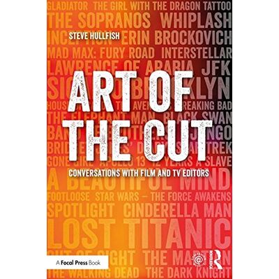 Hullfish, Steve (Editor/Producer, provideocoalition.com, USA) Art Of The Cut: Conversations With Film And Tv Editors - Publicité Hullfish, Steve (Editor/Producer, provideocoalition.com, USA) Art Of The Cut: Conversations With Film And Tv Editors - Publicité