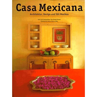Tim Street-Porter Casa Mexicana. Architektur, Design Und Stil Mexikos: Architektur, Design And Stil Mexikos (Evergreen Series) - Publicité Tim Street-Porter Casa Mexicana. Architektur, Design Und Stil Mexikos: Architektur, Design And Stil Mexikos (Evergreen Series) - Publicité