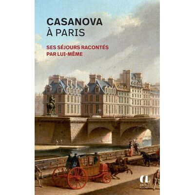 Giacomo Casanova Casanova À Paris : Ses Séjours Racontés Par Lui-Même - Publicité Giacomo Casanova Casanova À Paris : Ses Séjours Racontés Par Lui-Même - Publicité