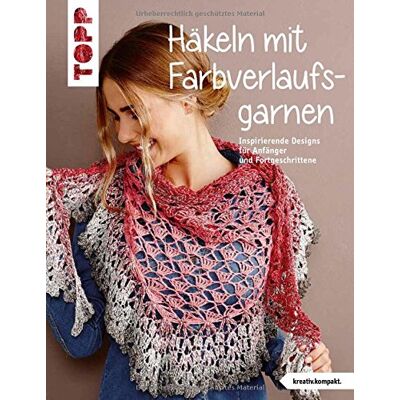 frechverlag Häkeln Mit Farbverlaufsgarnen (Kreativ.Kompakt.): Inspirierende Designs Für Anfänger Und Fortgeschrittene - Publicité frechverlag Häkeln Mit Farbverlaufsgarnen (Kreativ.Kompakt.): Inspirierende Designs Für Anfänger Und Fortgeschrittene - Publicité