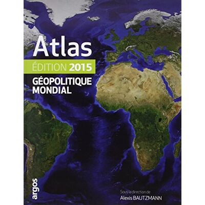 Collectif Atlas Géopolitique Mondial 2015 - Publicité Collectif Atlas Géopolitique Mondial 2015 - Publicité