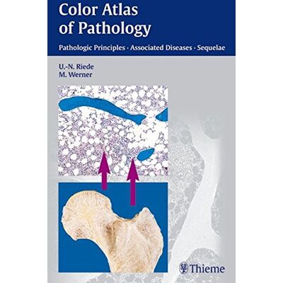 Ursus-Nikolaus Riede Color Atlas Of Pathology: Pathologic Principles, Associated Diseases, Sequela - Publicité Ursus-Nikolaus Riede Color Atlas Of Pathology: Pathologic Principles, Associated Diseases, Sequela - Publicité