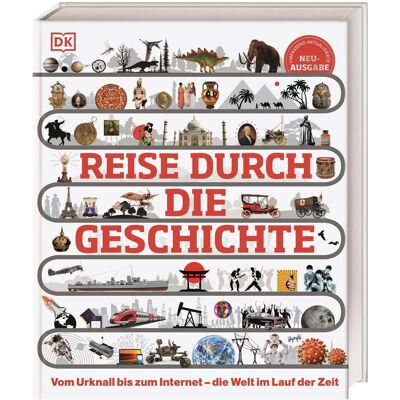 Reise Durch Die Geschichte: Vom Urknall Bis Zum Internet – Die Welt Im Lauf Der Zeit. Weltgeschichte In Über 130 Thematischen Zeitleisten Erleben. Für Kinder Ab 10 Jahren (Dk Zeitreise) - Publicité Reise Durch Die Geschichte: Vom Urknall Bis Zum Internet – Die Welt Im Lauf Der Zeit. Weltgeschichte In Über 130 Thematischen Zeitleisten Erleben. Für Kinder Ab 10 Jahren (Dk Zeitreise) - Publicité