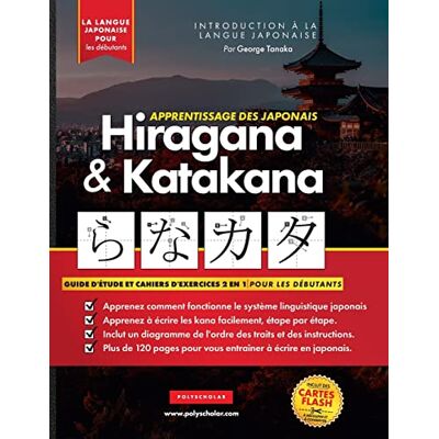 George Tanaka Apprendre Le Japonais Hiragana Et Katakana - Cahier D'Exercices Pour Débutants: Le Guide D'Étude Facile Et Étape Par Étape Et Le Livre D'Exercices ... Des Cahiers D'Exercices En Japonais) - Publicité George Tanaka Apprendre Le Japonais Hiragana Et Katakana - Cahier D'Exercices Pour Débutants: Le Guide D'Étude Facile Et Étape Par Étape Et Le Livre D'Exercices ... Des Cahiers D'Exercices En Japonais) - Publicité