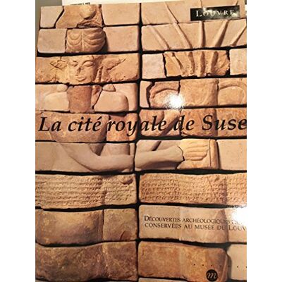 Louvre, Abu Dhabi La Cité Royale De Suse : Découvertes Archéologiques En Iran, Conservées Au Musée Du Louvre - Publicité Louvre, Abu Dhabi La Cité Royale De Suse : Découvertes Archéologiques En Iran, Conservées Au Musée Du Louvre - Publicité
