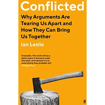 Ian Leslie Conflicted: Why Arguments Are Tearing Us Apart And How They Can Bring Us Together - Publicité Ian Leslie Conflicted: Why Arguments Are Tearing Us Apart And How They Can Bring Us Together - Publicité