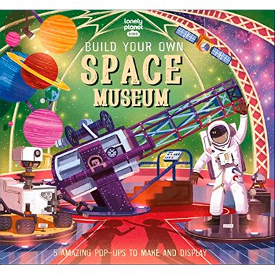 Lonely Planet Kids Build Your Own Space Museum - Publicité Lonely Planet Kids Build Your Own Space Museum - Publicité