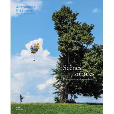 Collectif Alternatives Théâtrales N°146 : Scènes Sonores - Avril 2022 - Publicité Collectif Alternatives Théâtrales N°146 : Scènes Sonores - Avril 2022 - Publicité