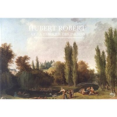 Collectif Hubert Robert Et La Fabrique Des Jardins - Publicité Collectif Hubert Robert Et La Fabrique Des Jardins - Publicité
