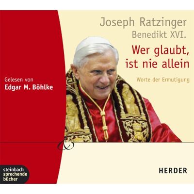 Benedikt XVI. Wer Glaubt, Ist Nie Allein. 2 Cds. Worte Der Ermutigung - Publicité Benedikt XVI. Wer Glaubt, Ist Nie Allein. 2 Cds. Worte Der Ermutigung - Publicité