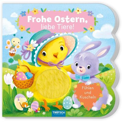 Trötsch - Fühlbuch Frohe Ostern Liebe Tiere : Fühlen Und Kuscheln Für Kinder Ab 1 Jahr: Bilderbuch Vorlesebuch Fühlbuch - Publicité Trötsch - Fühlbuch Frohe Ostern Liebe Tiere : Fühlen Und Kuscheln Für Kinder Ab 1 Jahr: Bilderbuch Vorlesebuch Fühlbuch - Publicité