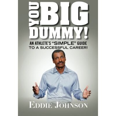 Johnson, Eddie A You Big Dummy - An Athlete'S Simple Guide To A Successful Career - Publicité Johnson, Eddie A You Big Dummy - An Athlete'S Simple Guide To A Successful Career - Publicité