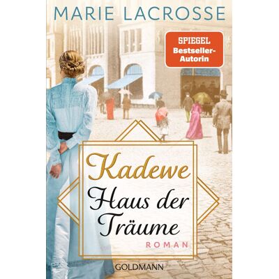 Marie Lacrosse Kadewe. Haus Der Träume: Roman - Die Kaufhaus-Saga 1 - Publicité Marie Lacrosse Kadewe. Haus Der Träume: Roman - Die Kaufhaus-Saga 1 - Publicité