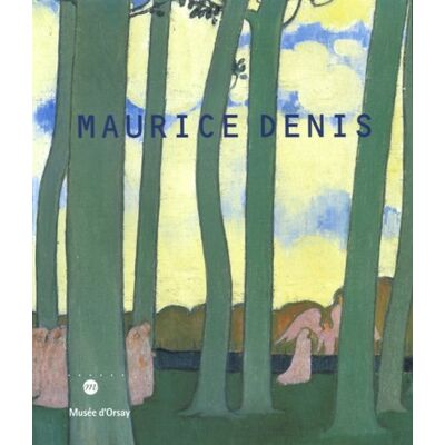 Collectif Maurice Denis : Exposition, Paris, Musée D'Orsay, 31 Oct. 2006-21 Janv. 2007, Montréal, Musée Des Beaux-Arts De Montréal, 22 Fév.-20 Mai 2007, Rovereto, Museo Di Trento, 23 Juin-23 Sept. 2007 - Publicité Collectif Maurice Denis : Exposition, Paris, Musée D'Orsay, 31 Oct. 2006-21 Janv. 2007, Montréal, Musée Des Beaux-Arts De Montréal, 22 Fév.-20 Mai 2007, Rovereto, Museo Di Trento, 23 Juin-23 Sept. 2007 - Publicité