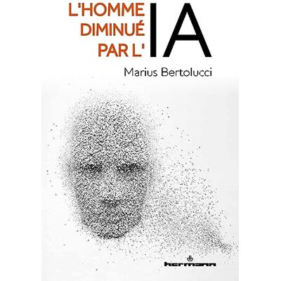 Marius Bertolucci L'Homme Diminué Par L'Ia - Publicité Marius Bertolucci L'Homme Diminué Par L'Ia - Publicité