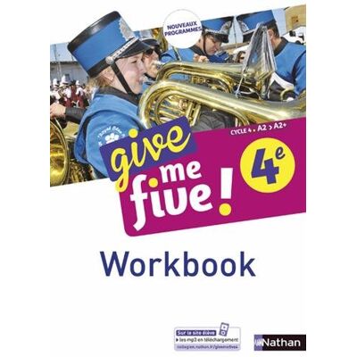 Collectif Give Me Five ! 4e, Cycle 4, A2-A2+ : Workbook : Nouveaux Programmes - Publicité Collectif Give Me Five ! 4e, Cycle 4, A2-A2+ : Workbook : Nouveaux Programmes - Publicité