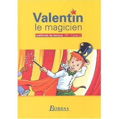 Sandrine Le Nerrant-Lelong Valentin Le Magicien : Manuel, Cp, Cycle 2 - Publicité Sandrine Le Nerrant-Lelong Valentin Le Magicien : Manuel, Cp, Cycle 2 - Publicité