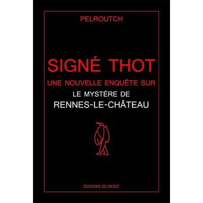 Pelroutch Signé Thot : Une Nouvelle Enquête Sur Le Mystère De Rennes-Le-Château - Publicité Pelroutch Signé Thot : Une Nouvelle Enquête Sur Le Mystère De Rennes-Le-Château - Publicité