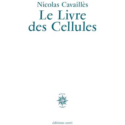 Nicolas Cavaillès Le Livre Des Cellules : Adaptation En Français Moderne D'Un Anonyme Du Seizième Siècle, Suivie D'Un Compte-Rendu De Son Procès Translaté Du Latin - Publicité Nicolas Cavaillès Le Livre Des Cellules : Adaptation En Français Moderne D'Un Anonyme Du Seizième Siècle, Suivie D'Un Compte-Rendu De Son Procès Translaté Du Latin - Publicité