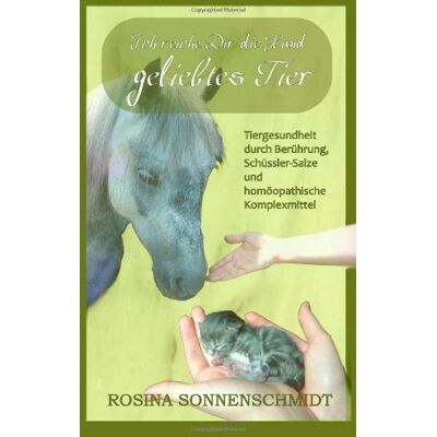Sonnenschmidt, Rosina Dr. Ich Reiche Dir Die Hand, Geliebtes Tier - Publicité Sonnenschmidt, Rosina Dr. Ich Reiche Dir Die Hand, Geliebtes Tier - Publicité