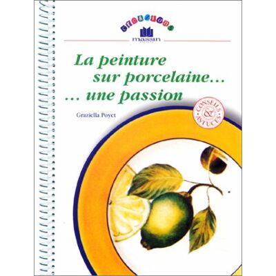Graziella Poyet La Peinture Sur Porcelaine, Une Passion - Publicité Graziella Poyet La Peinture Sur Porcelaine, Une Passion - Publicité