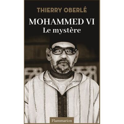 Thierry Oberlé Mohammed Vi : Le Mystère - Publicité Thierry Oberlé Mohammed Vi : Le Mystère - Publicité