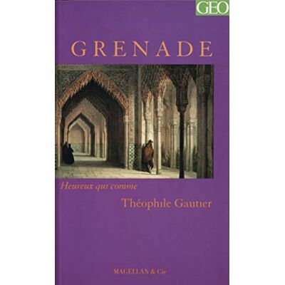 Théophile Gautier Grenade : Récit - Publicité Théophile Gautier Grenade : Récit - Publicité