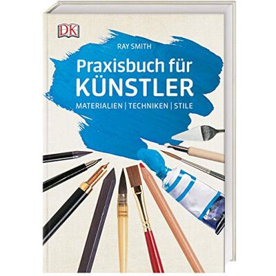 Ray Smith Praxisbuch Für Künstler: Materialien Techniken Stile - Publicité Ray Smith Praxisbuch Für Künstler: Materialien Techniken Stile - Publicité