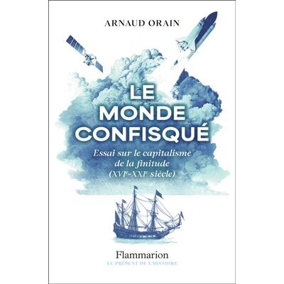 Arnaud Orain Le Monde Confisqué : Essai Sur Le Capitalisme De La Finitude (Xvie-Xxie Siècle) - Publicité Arnaud Orain Le Monde Confisqué : Essai Sur Le Capitalisme De La Finitude (Xvie-Xxie Siècle) - Publicité