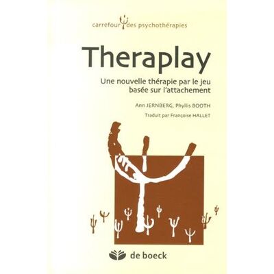 Ann Jernberg Theraplay : Une Nouvelle Thérapie Par Le Jeu Basée Sur L'Attachement - Publicité Ann Jernberg Theraplay : Une Nouvelle Thérapie Par Le Jeu Basée Sur L'Attachement - Publicité
