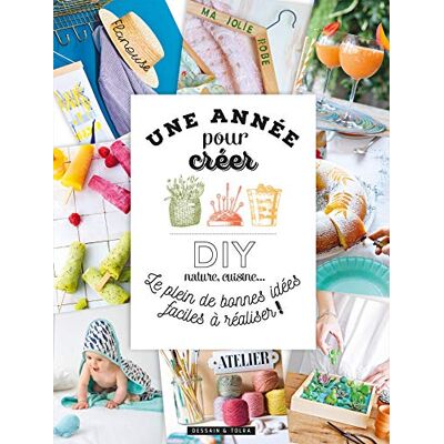 Une Année Pour Créer : Diy Nature, Cuisine... : Le Plein De Bonnes Idées Faciles À Réaliser ! - Publicité Une Année Pour Créer : Diy Nature, Cuisine... : Le Plein De Bonnes Idées Faciles À Réaliser ! - Publicité
