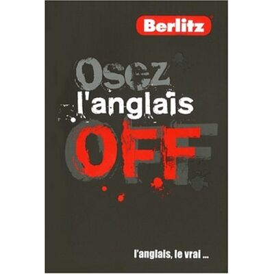 Collectif Osez L'Anglais Off : L'Anglais, Le Vrai... Publicité Collectif Osez L'Anglais Off : L'Anglais, Le Vrai... Publicité