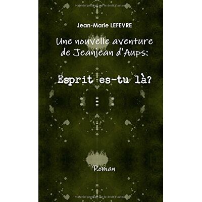 Jean-Marie Lefevre Une Nouvelle Aventure De Jeanjean D'Aups : Esprit Es-Tu Là ? - Publicité Jean-Marie Lefevre Une Nouvelle Aventure De Jeanjean D'Aups : Esprit Es-Tu Là ? - Publicité