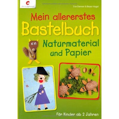 Eva Danner Mein Allererstes Bastelbuch: Naturmaterial Und Papier - Publicité Eva Danner Mein Allererstes Bastelbuch: Naturmaterial Und Papier - Publicité