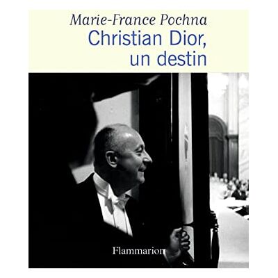 Marie-France Pochna Christian Dior, Un Destin : Biographie - Publicité Marie-France Pochna Christian Dior, Un Destin : Biographie - Publicité
