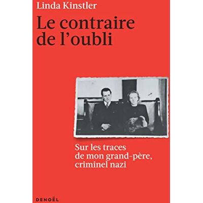 Linda Kinstler Le Contraire De L'Oubli : Sur Les Traces De Mon Grand-Père, Criminel Nazi - Publicité Linda Kinstler Le Contraire De L'Oubli : Sur Les Traces De Mon Grand-Père, Criminel Nazi - Publicité