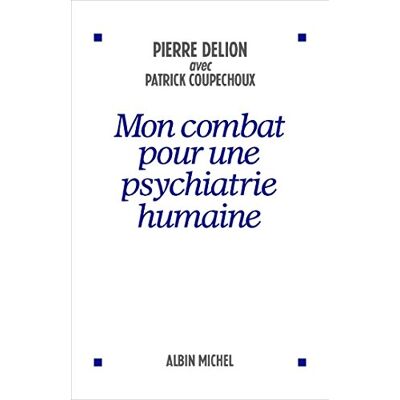 Pierre Delion Mon Combat Pour Une Psychiatrie Humaine - Publicité Pierre Delion Mon Combat Pour Une Psychiatrie Humaine - Publicité