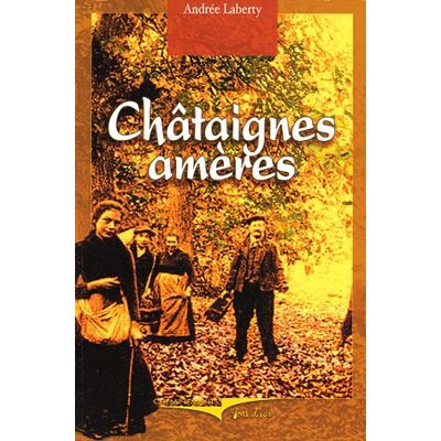 Andrée Laberty Les Châtaignes Amères - Publicité Andrée Laberty Les Châtaignes Amères - Publicité