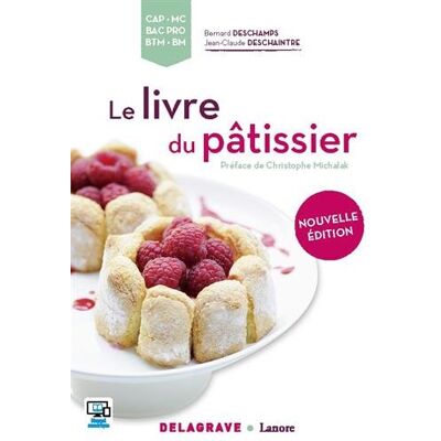 Bernard Deschamps Le Livre Du Pâtissier : Cap, Mc, Bac Pro, Btm, Bm - Publicité Bernard Deschamps Le Livre Du Pâtissier : Cap, Mc, Bac Pro, Btm, Bm - Publicité